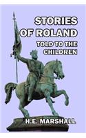 Stories of Roland Told to the Children
