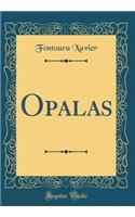 Opalas (Classic Reprint)