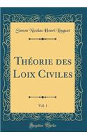 ThÃ©orie Des Loix Civiles, Vol. 1 (Classic Reprint)