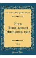 Neue Heidelberger JahrbÃ¼cher, 1902, Vol. 11 (Classic Reprint)