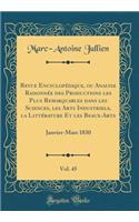 Revue Encyclopédique, Ou Analyse Raisonnée Des Productions Les Plus Remarquables Dans Les Sciences, Les Arts Industriels, La Littérature Et Les Beaux-Arts, Vol. 45: Janvier-Mars 1830 (Classic Reprint)