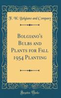 Bolgiano's Bulbs and Plants for Fall 1954 Planting (Classic Reprint)