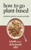 Deliciously Ella: How to Go Plant Based