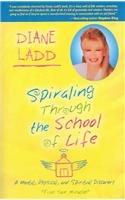 Spiraling Through the School of Life: A Mental, Physical, and Spiritual Discovery