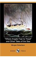 Where Angels Fear to Tread and Other Tales of the Sea (Dodo Press)