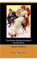 The Rose-Garden Husband (Illustrated Edition) (Dodo Press): (English)