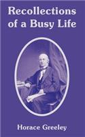 Recollections of a Busy Life: (English)