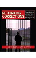 Rethinking Corrections: Rehabilitation, Reentry, and Reintegration