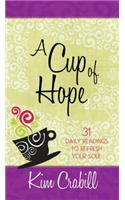 Cup of Hope, A: 31 Daily Readings to Refresh your Soul