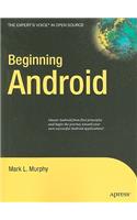Beginning Android: (Expert's Voice in Open Source)