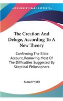 Creation And Deluge, According To A New Theory