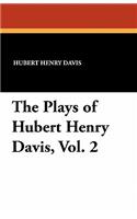 The Plays of Hubert Henry Davis, Vol. 2