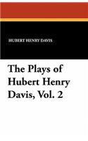 The Plays of Hubert Henry Davis, Vol. 2