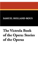 The Victrola Book of the Opera