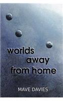 Worlds Away From Home