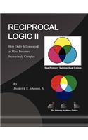 Reciprocal Logic II: (English)