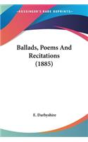 Ballads, Poems And Recitations (1885)