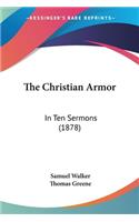 The Christian Armor: In Ten Sermons (1878)