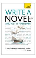 Write a Novel and Get it Published: Teach Yourself