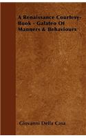 A Renaissance Courtesy-Book - Galateo Of Manners & Behaviours