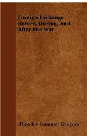 Foreign Exchange Before, During, And After The War