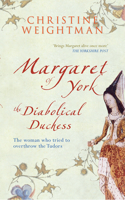 Margaret of York: The Diabolical Duchess