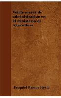 Veinte meses de administración en el ministerio de Agricultura