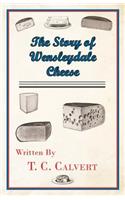 Story of Wensleydale Cheese