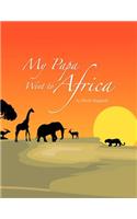 My Papa Went to Africa