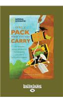 Only Pack What You Can Carry