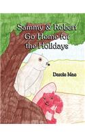 Sammy & Robert Go Home for the Holidays: (English)