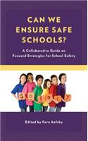Can We Ensure Safe Schools?