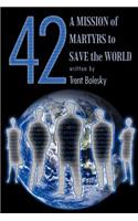 42 a Mission of Martyrs to Save the World