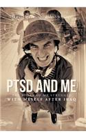 Ptsd and Me: The Story of My Struggle with Myself After Iraq(English)