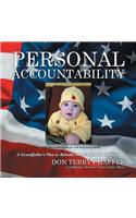 Personal Accountability: A Grandfather S Plan to Rebuild America: A Grandfather’s Plan to Rebuild America for the Children