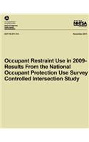 Occupant Restraint Use in 2009- Results From the National Occupant Protection Use Survey Controlled Intersection Study