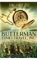 Butterman (Time) Travel, Inc.