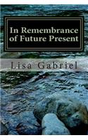 In Remembrance of Future Present
