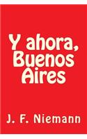 Y ahora, Buenos Aires
