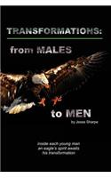 Transformations: From Males to Men(Beyond Just Hanging in There)