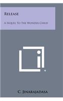 Release: A Sequel to the Wonder Child