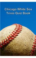 Chicago White Sox Trivia Quiz Book