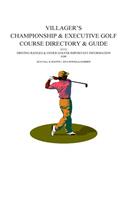 Villager's Championship & Executive Golf Course Directory & Guide