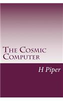 Cosmic Computer
