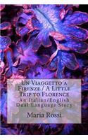 Un Viaggetto a Firenze / A Little Trip to Florence: An Italian/English Dual Language Story