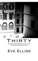 Thirty: Selected Writing and Correspondence