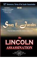 The Lincoln Assassination: From the Assassination and Funeral of Abraham Lincoln to the Capture and Torture of Jefferson Davis
