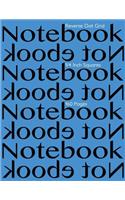 Reverse Dot Grid Notebook 1/4 Inch Squares 160 pages: Notebook Not Ebook with blue cover, 8.5"x11" 1/4 inch white dot grid on light gray paper, perfect bound, ideal for structuring sketches