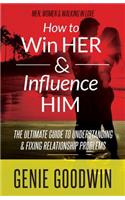 How to Win Her & Influence Him