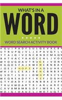 What's In A Word - word search activity book